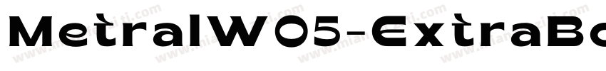 MetralW05-ExtraBold Regular字体转换